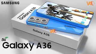 Samsung Galaxy A36 5G Price First Look 6000mAh Battery 108MP Camera Release Date Trailer Specs [upl. by Rella]