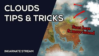 CLOUDS Tips amp Tricks  Inkarnate Stream [upl. by Comethuauc]