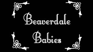 Dear  Beaverdale Babies [upl. by Sungam590]