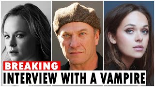 ‘Anne Rices Mayfair Witches Casts Thora Birch Ted Levine and Alyssa Jirrels ‘Interview With a Va [upl. by Gehlbach]