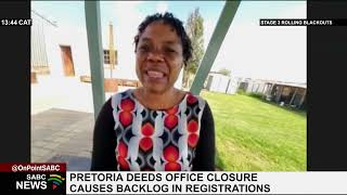 Pretoria Deeds Office closure causes backlog in registrations [upl. by Aneerehs]