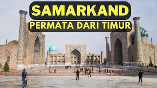 SAMARKAND Permata dari Timur  Islam in History [upl. by Epoh]