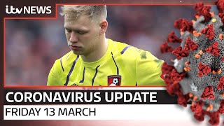 Coronavirus update Friday 13 March  ITV News [upl. by Emiline]