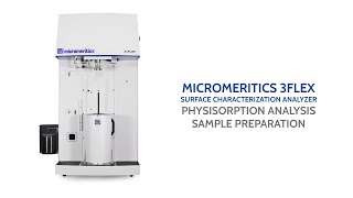 3Flex  Sample Preparation for Physisorption Analyses [upl. by Bunny342]