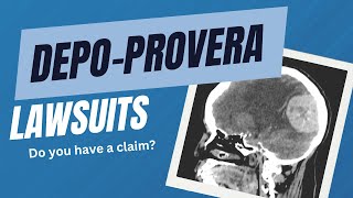 DepoProvera Lawsuits Alleged Brain Tumor Risk  Do You Have a Claim [upl. by Ecyaj]