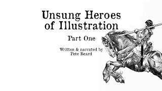 UNSUNG HEROES OF ILLUSTRATION 1 [upl. by Nibot]