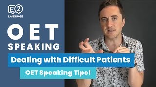 OET Speaking  Dealing with difficult patients [upl. by Teodoro989]