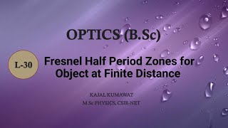 Lecture30 Fresnel Half Period Zones for Object at Finite Distance [upl. by Shira]