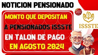 🎉🚨SUPER URGENTE💲Monto de pago que depositan pensionados ISSSTE en talón de pago en el mes de agosto [upl. by Leanatan]