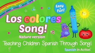 Los Colores Song nature The colors in Spanish Children learn Spanish through song [upl. by Aital823]