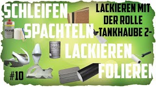 SchleifenSpachteln und Lackieren Teil 10 Lackieren mit der Rolle Kunstharzlack Weiß Tankhaube 2von2 [upl. by Annahsor]