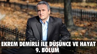 Prof Dr Ekrem Demirli ile Düşünce ve Hayat 9Bölüm [upl. by Underwood]