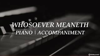 Whosoever Meaneth  Piano  Hymn  Accompaniment  Lyrics [upl. by Eedyah]