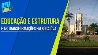 EDUCAÇÃO E ESTRUTURA TRANSFORMAÇÕES EM BOCAIÚVA [upl. by Welbie]