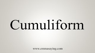 How To Say Cumuliform [upl. by Ramon]