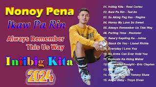 New NONOY PENA Top Cover Hits Songs 2024  Ikaw Pa Rin Always Remember This Us Way Iniibig Kita [upl. by Christine]