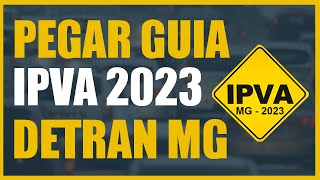 Como pegar guia IPVA 2023 de MINAS GERAIS no site do DETRAN MG [upl. by Morganne]