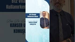 B12 VİTAMİNİ KULLANIRKEN DİKKAT  DoçDrErdinç Nayır kanser onkoloji [upl. by Waylan]