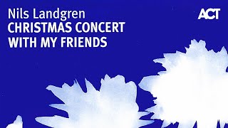 Nils Landgren Christmas With My Friends live 2005 full concert [upl. by Eanat]