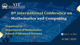 Virtual 8th International Conference on Mathematics and Computing  ICMC2022 [upl. by Dimitri866]