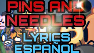 PINS AND NEEDLES lyrics ESPAÑOLCréditos  PoisonousB [upl. by Tips]