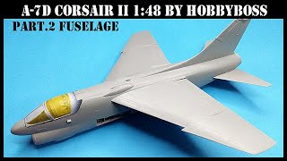 A7D CORSAIR II 148 HOBBYBOSS Pt2 fuselage동체조립 scale model aircraft building [upl. by Bonita]