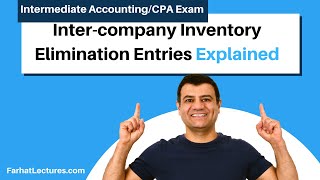 Intercompany Inventory elimination Entries Advanced Accounting  CPA Exam [upl. by Yrreb392]