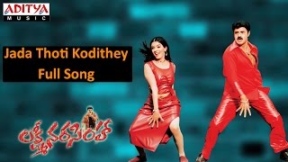 Jada Thoti Kodithey Full Song ll Lakshmi Narasimha ll Bala Krishna Aasin [upl. by Anerec]