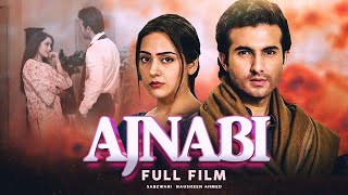 Ajnabi اجنبی  Full Movie  Shehroz Sabzwari Nausheen Ahmed Asif Raza Mir  Love Story  C4B1G [upl. by Annayehc]