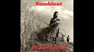 Kombinat  Za Horyzont Full EP [upl. by Sosanna]