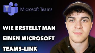 Wie Erstellt Man Einen Microsoft TeamsLink Leitfaden 2024 [upl. by Ahsiruam]