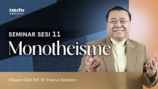 MONOTHEISME  SESI 11  Pdt Dr Erastus Sabdono  24 Februari 2024  1200 WIB [upl. by Chaddy320]