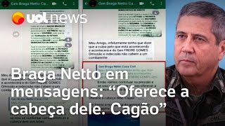 Braga Netto criticou em mensagem cúpula militar por rejeitar plano Oferece a cabeça dele Cagão [upl. by Giamo]