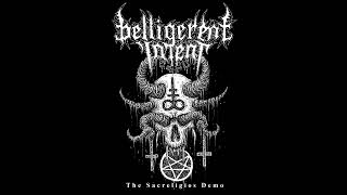 Belligerent Intent  The Sacreligious Demo [upl. by Merrow]