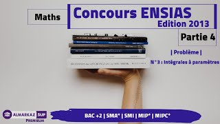 Concours ENSIAS Deug  Problème  Partie 33 Intégrales à paramètres [upl. by Ibbison]