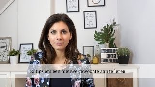 5x tips om nieuwe gewoonten aan te leren [upl. by Onitram523]