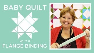 Make a Baby Quilt with Flange Binding with Jenny Doan of Missouri Star Video Tutorial [upl. by Ais]