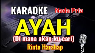 AYAH  KARAOKE  RINTO HARAHAP  NADA PRIA BES  DO [upl. by Bensen]