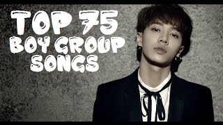 TOP 75 My Favorite KPOP Boy Group Songs of All Time [upl. by Eittah]