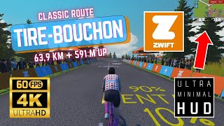 TIREBOUCHON 639 km  591 m up  ZWIFT 4K 60fps Ultra HD 2160p RTX 4060  Zwift Classic Route [upl. by Freberg802]