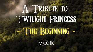 MOSIK  The Beginning  A Tribute to Twilight Princess [upl. by Lodge]