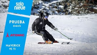 Test Solo Nieve  Prueba esquís Atomic Maverick 95 TI [upl. by Uyekawa]