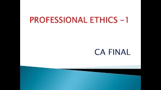 CA FINAL PROFESSIONAL ETHICS IN SIMPLE WAY PART 1 [upl. by Ahsinik680]