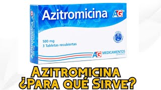 Azitromicina ¿Para qué Sirve [upl. by Hajan]