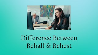 Difference Between Behalf and Behest  Behest vs Behalf Unveiling Distinction in a Fun Way [upl. by Vetter]