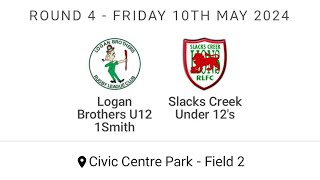 Logan Brothers U12 1Smith vs Slacks Creek Under 12s  Round 4  2024 [upl. by Tik]