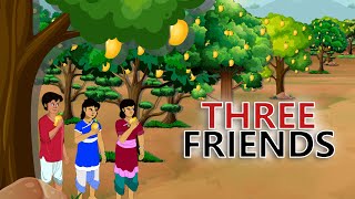 stories in english  Three Friends  English Stories  Moral Stories in English [upl. by Cornelia]