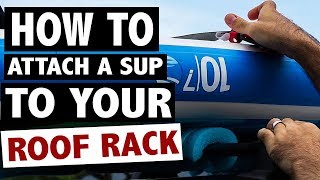 How to Attach a Paddle Board to a Roof Rack Carrier using Straps [upl. by Ria]