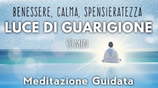 Luce Di Guarigione  Meditazione Guidata Italiano [upl. by Ereveniug160]