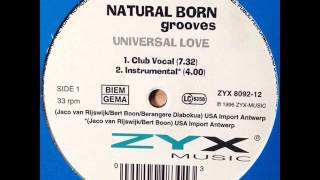 Natural Born Grooves  Universal Love Club Vocal HQ [upl. by Marje721]